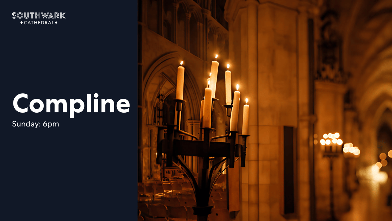 Sun 20th Sep 2026 | Compline from Southwark Cathedral