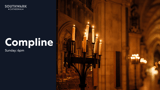 Sun 20th Sep 2026 | Compline from Southwark Cathedral